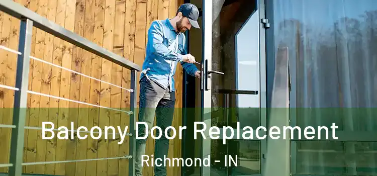  Balcony Door Replacement Richmond - IN