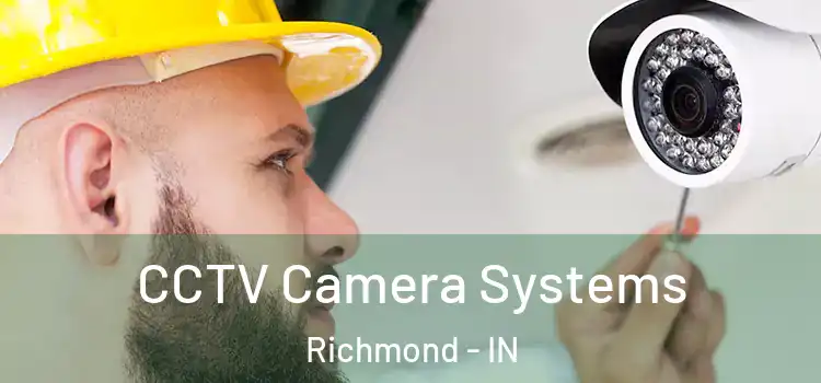 CCTV Camera Systems Richmond - IN
