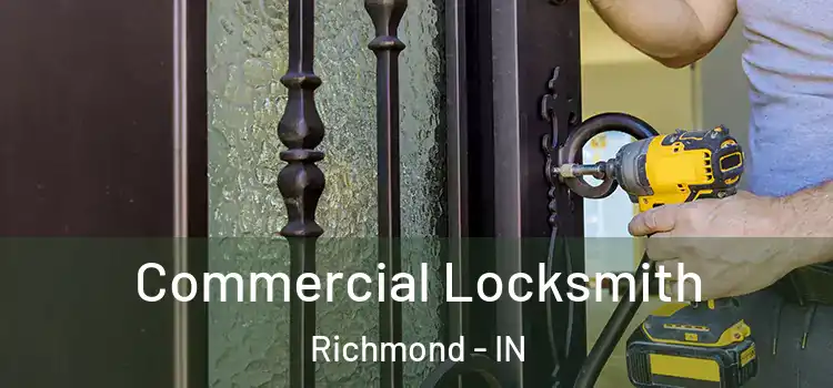 Commercial Locksmith Richmond - IN