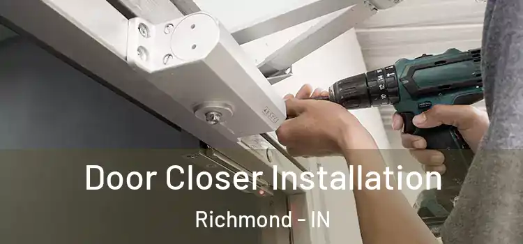 Door Closer Installation Richmond - IN