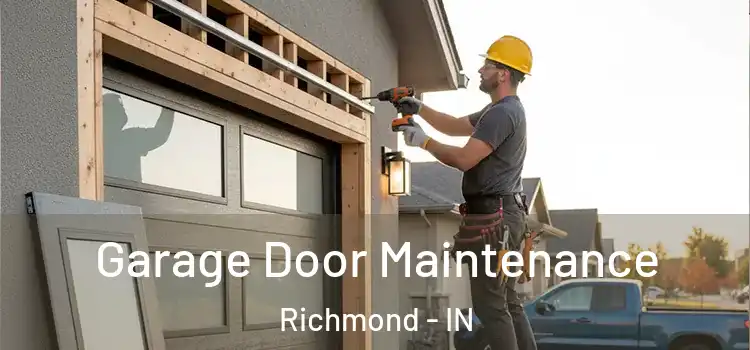 Garage Door Maintenance Richmond - IN