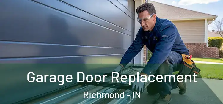  Garage Door Replacement Richmond - IN