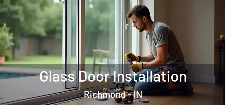 Glass Door Installation Richmond - IN