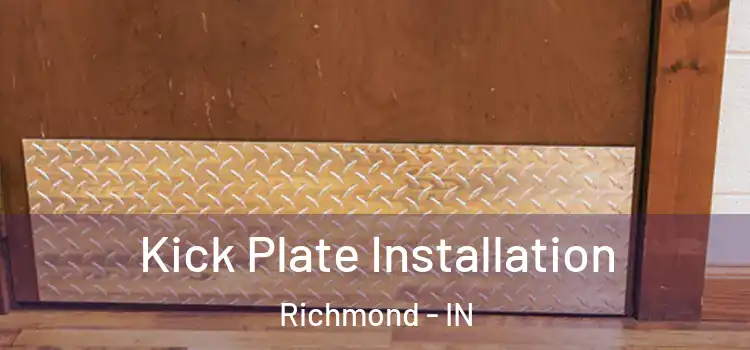 Kick Plate Installation Richmond - IN
