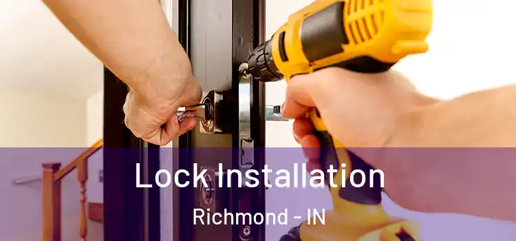 Lock Installation Richmond - IN