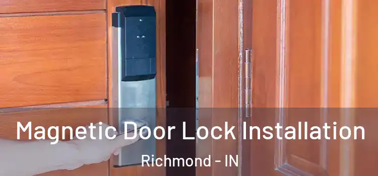  Magnetic Door Lock Installation Richmond - IN