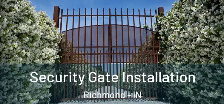  Security Gate Installation Richmond - IN