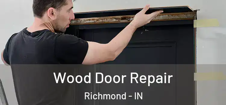 Wood Door Repair Richmond - IN